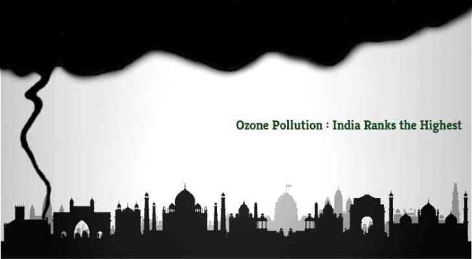 Ozone Pollution in India Ranks the Highest