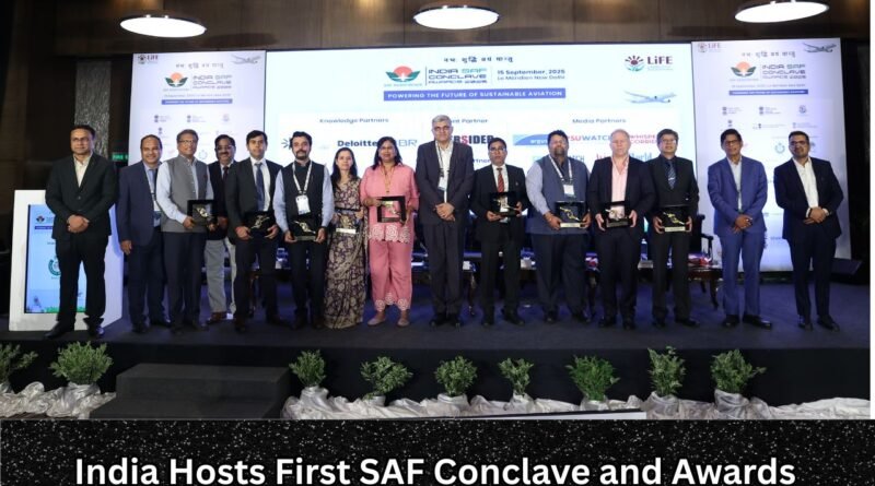 India Hosts First SAF Conclave and Awards 2025: Paving Path for Sustainable Aviation