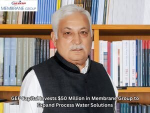 GEF Capital Invests $50 Million in Membrane Group to Expand Process Water Solutions