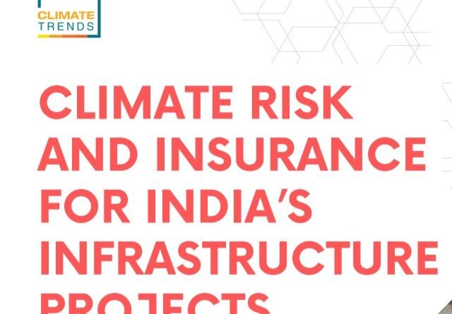 Climate risks rise for Insurance of India's Infra projects from