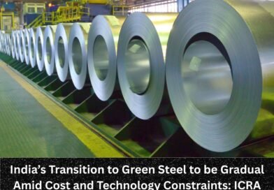 India’s Transition to Green Steel to be Gradual Amid Cost and Technology Constraints: ICRA